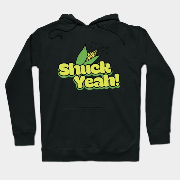 SHUCK yeah funny corny humor Hoodie by bubbsnugg